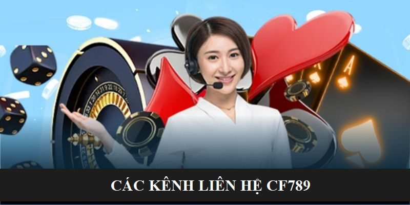 Những kênh liên lạc hiện đại, nhanh chóng tại CF789
